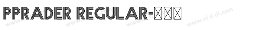 pprader regular字体转换 pprader regular字体转换